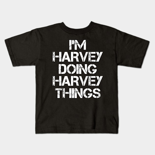 Harvey Name T Shirt - Harvey Doing Harvey Things Kids T-Shirt by Skyrick1